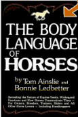 The Body Language of Horses: Revealing the Nature of Equine Needs, Wishes and Emotions and How Horses Communicate Them - For Owners, Breeders, Trainers, Riders and All Other Horse Lovers - Including Handicappers
