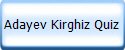 Adayev Kirghiz Quiz
